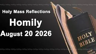 Thumbnail: Homily I Thursday August 20 2026 I Catholic Mass Daily Reflections I John