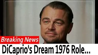 Thumbnail: The “insane” 1976 movie character Leonardo DiCaprio would love to play “You are so immersed in him