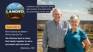 Thumbnail: LANDED Podcast | Episode 6: We’re Gonna Do Better – We’ve Just Got To - Couple plans farm transfer
