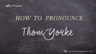 Thumbnail: How to Pronounce Thom Yorke (Real Life Examples!)