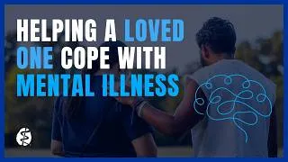 Thumbnail: Helping a Loved One Cope with Mental Illness | APA