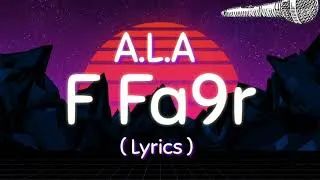 Thumbnail: A.L.A - F Fa9r (Lyric Video)