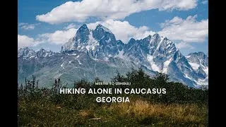 Thumbnail: I Hiked 70km/43mi Solo Across Georgia’s Caucasus Mountains