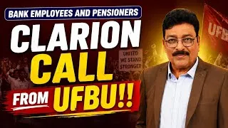 Thumbnail: BANK EMPLOYEES AND PENSIONERS - CLARION CALL FROM UFBU!!