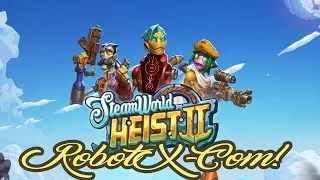 Thumbnail: 2D XCOM! Steamworld Heist 2!
