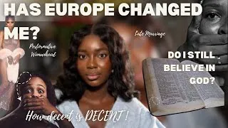 Thumbnail: Things Europe Changed About Me | Womanhood, Christianity & African Culture | GRWM