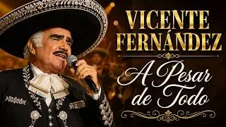 Thumbnail: Vicente Fernández - A Pesar de Todo - Letra