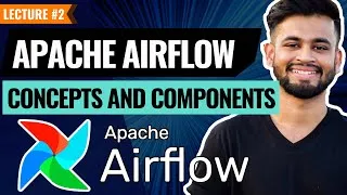 Thumbnail: Apache Airflow Concepts and Components | Lecture 2 | Apache Airflow Tutorial