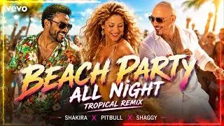 Thumbnail: Beach Party All Night 🌴🔥 Happy Music Mix 2026 | Shakira x Pitbull x Shaggy | Tropical Latin Party