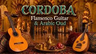 Thumbnail: Melodies from the Heart of Córdoba | Spanish Flamenco Guitar & Arabic Oud for Focus and Relaxation