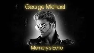 Thumbnail: George Michael - Memory's Echo