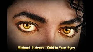Thumbnail: Michael Jackson - Gold in your eyes
