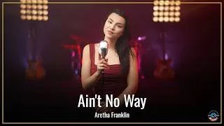 Thumbnail: Ain't No Way - Aretha Franklin (by Andreea Coman)