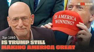 Thumbnail: Ep. 1293 - Is Trump Still Making America Great