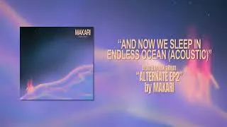 Thumbnail: Makari - And Now We Sleep In Endless Ocean (Acoustic)