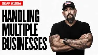 Thumbnail: How To Handle Multiple Businesses - Ep 1056 Q&AF