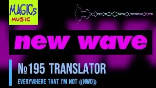 Thumbnail: №195 ⇔ Translator ⇔ Everywhere That I'm Not ⸨NWO⸩