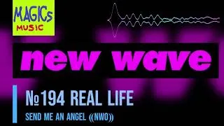Thumbnail: №194 ⇔ Real Life ⇔ Send Me An Angel ⸨NWO⸩