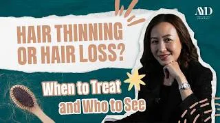 Thumbnail: Hair Thinning or Hair Loss? When to Treat and Who to See