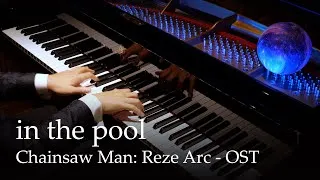 Thumbnail: in the pool - Chainsaw Man: Reze Arc OST [Piano] / Kensuke Ushio