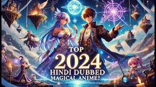 Thumbnail: 2024’s Top 5 Hindi Dubbed Magical Anime You Need to Watch