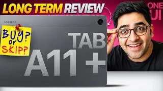 Thumbnail: Samsung Galaxy Tab A11+ Long Term Review After 7 Months: Is It Still Worth ₹25K?