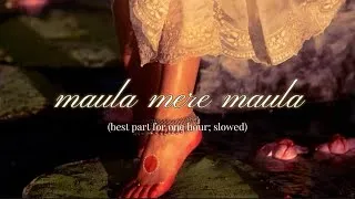 Thumbnail: maula mere maula (best part for 1 hour) [slowed & reverb]