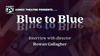 Thumbnail: Blue to Blue | Interview with Director Rowan Gallagher