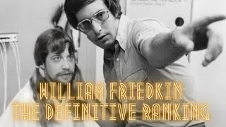 Thumbnail: William Friedkin - The Definitive Ranking