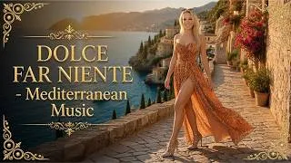 Thumbnail: Dolce Far Niente - easy listening Mediterranean romantic music