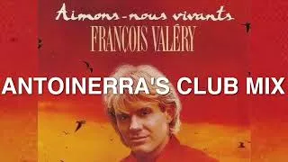 Thumbnail: François Valery - Aimons-nous vivants (Antoinerra's remix)