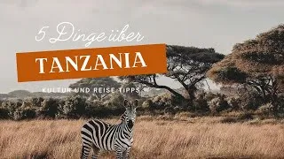 Thumbnail: 5 Dinge, die du über Tanzania wissen solltest - Kultur- und Reisetipps