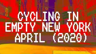 Thumbnail: Cycling in Empty New York April, 2020