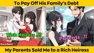 Thumbnail: To Pay Off His Family’s Debt - My Parents Sold Me to a Rich Heiress