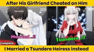 Thumbnail: After His Girlfriend Cheated on Him - I Married a Tsundere Heiress Instead