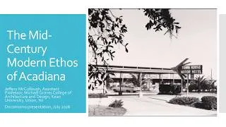 Thumbnail: THE MID-CENTURY MODERN ETHOS OF ACADIANA by Jeffery McCullough