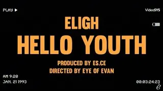 Thumbnail: Eligh x ES CE - Hello Youth (Official Video) (Album Promo)