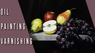 Thumbnail: Fruit Still Life Oil Painting Varnish Video Classical Still Life Art Vlog EP.4