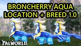 Thumbnail: Palworld 1.0 Broncherry Aqua Location. How to Get Broncherry Aqua and Broncherry Aqua Breed Combo