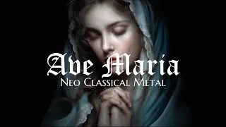 Thumbnail: Ave Maria | Neo Classical Metal Reimagined Sacred Prayer Meets Epic Guitar