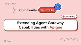 Thumbnail: Extending Agent Gateway Capabilities with Apigee