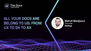 Thumbnail: Mehdi Medjaoui: All your docs are belong to us: from UX to DX to AX