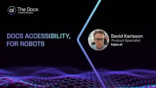 Thumbnail: David Karlsson: Docs accessibility, for robots
