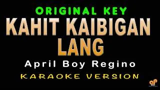 Thumbnail: KAHIT KAIBIGAN LANG - April Boy Regino (HQ KARAOKE VERSION)