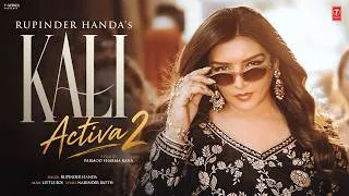 Thumbnail: KALI ACTIVA - 2 (Official Video) | RUPINDER HANDA | Latest Punjabi Songs 2026
