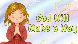 Thumbnail: GOD WILL MAKE A WAY | Kids Christian Worship Song | Sing Along with Lyrics
