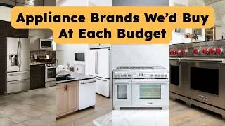 Thumbnail: The Best Appliance Brands at Every Budget: $4K to $35K+