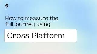 Thumbnail: Discover cross-platform dashboard: Optimize every user journey