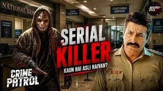 Thumbnail: नकाबपोश सीरियल किलर ने किया बैंक लूटने का खौफनाक प्लान! | CRIME PATROL 2026 |  Full Episode