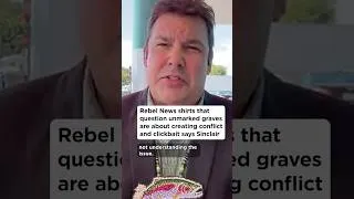 Thumbnail: Rebel News shirts that question unmarked graves are about creating conflict, clickbait says Sinclair